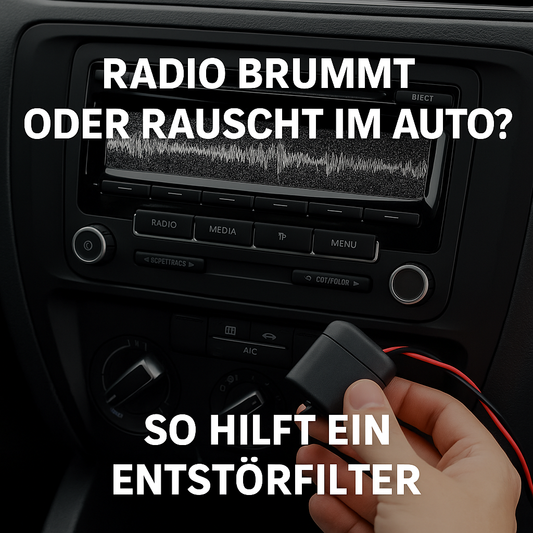 Radio brummt oder rauscht im Auto? – So hilft ein Entstörfilter