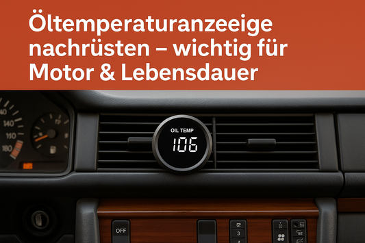Öltemperaturanzeige nachrüsten – wichtig für Motor & Lebensdauer